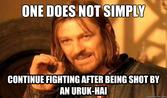 One Does Not Simply continue fighting after being shot by an Uruk-Hai  Boromir