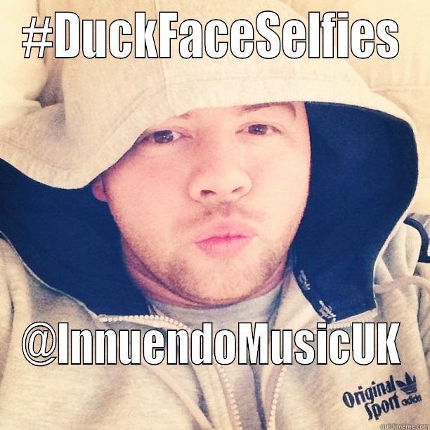 duck face slfy 1 - #DUCKFACESELFIES @INNUENDOMUSICUK Misc