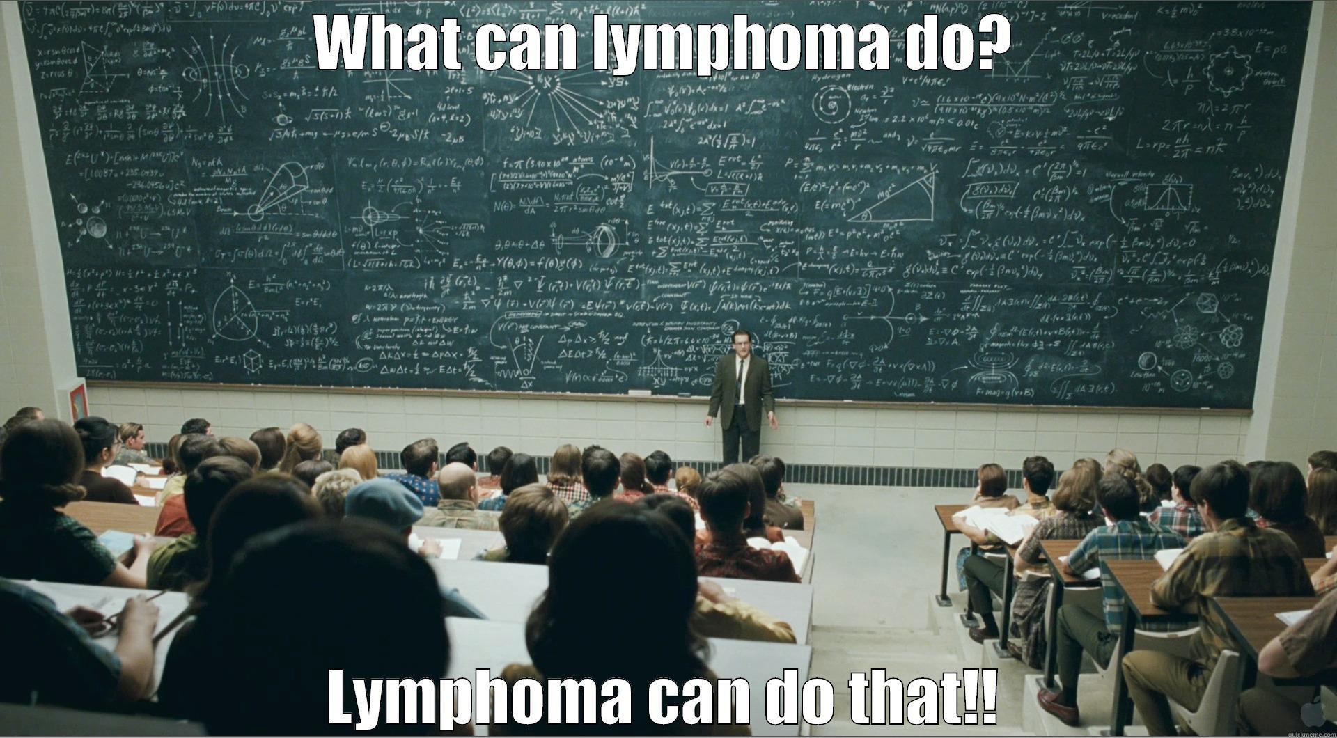 Oooh Lymphoma - WHAT CAN LYMPHOMA DO? LYMPHOMA CAN DO THAT!! Misc