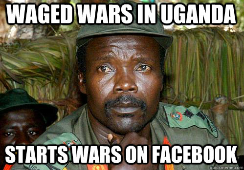 waged wars in uganda starts wars on facebook  Kony