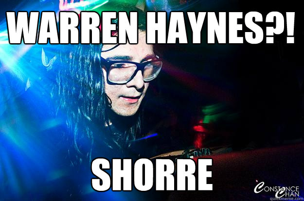 Warren Haynes?! Shorre  Dubstep Oblivious Skrillex