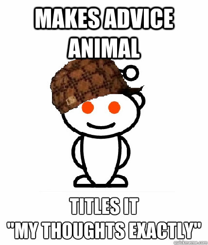 Makes advice animal  Titles it 
