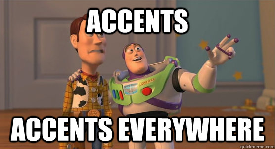 Accents accents everywhere - Accents accents everywhere  Toy Story Everywhere