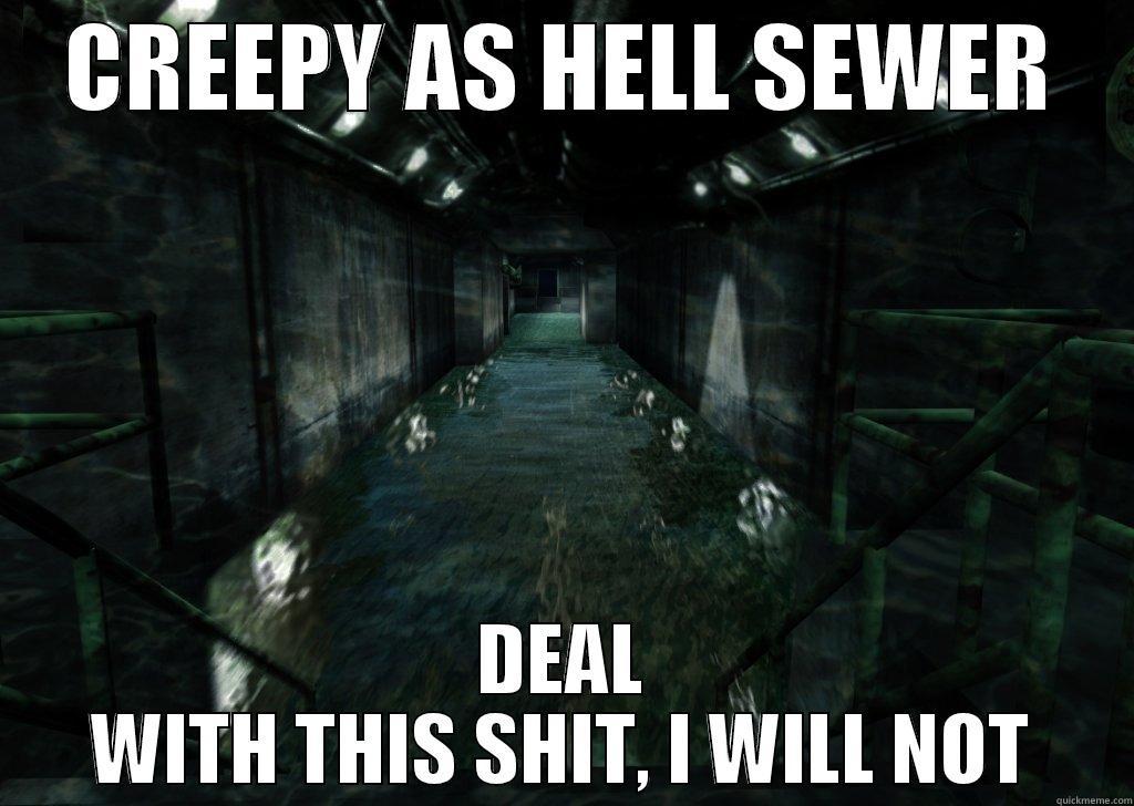 CREEPY AS HELL SEWER DEAL WITH THIS SHIT, I WILL NOT Misc