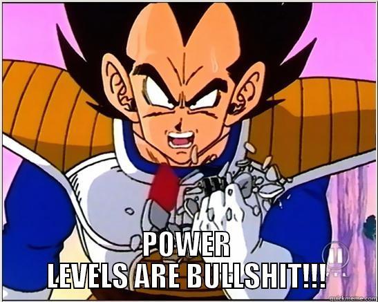 power levels are bullshit!!! -  POWER LEVELS ARE BULLSHIT!!! Misc