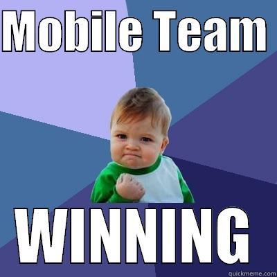 Mobile Team - MOBILE TEAM  WINNING Success Kid