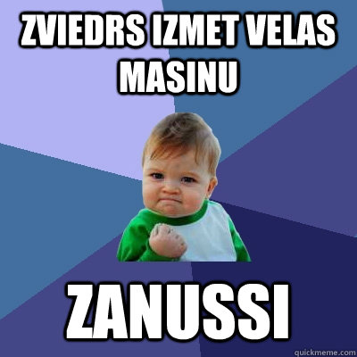 Zviedrs izmet velas masinu zanussi  Success Kid