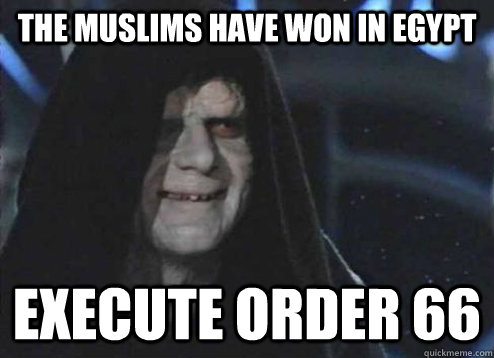 the muslims have won in egypt execute order 66  Emperor Palpatine