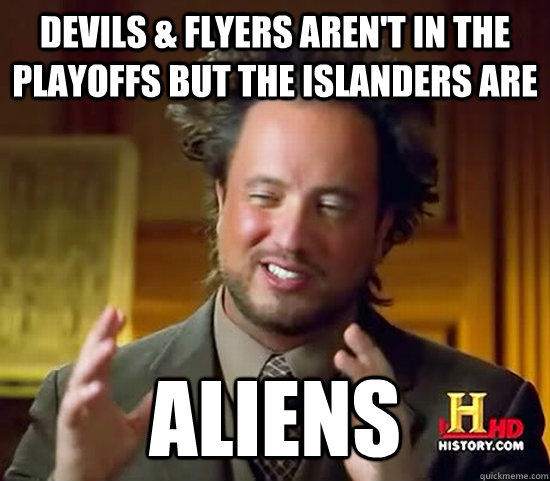 Devils & Flyers aren't in the playoffs but the Islanders are Aliens - Devils & Flyers aren't in the playoffs but the Islanders are Aliens  Ancient Aliens