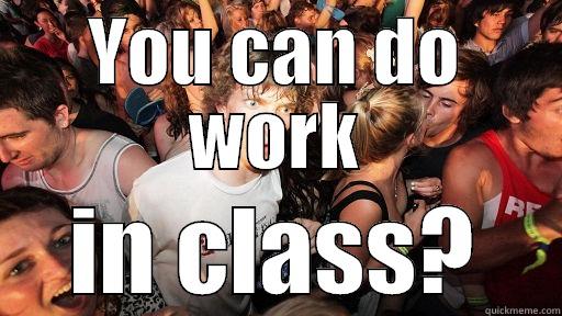 YOU CAN DO WORK IN CLASS? Sudden Clarity Clarence