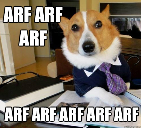 Arf arf arf arf arf arf arf arf  Lawyer Dog