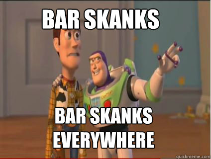 Bar Skanks Bar Skanks Everywhere  woody and buzz