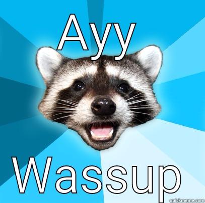 AYY WASSUP Lame Pun Coon