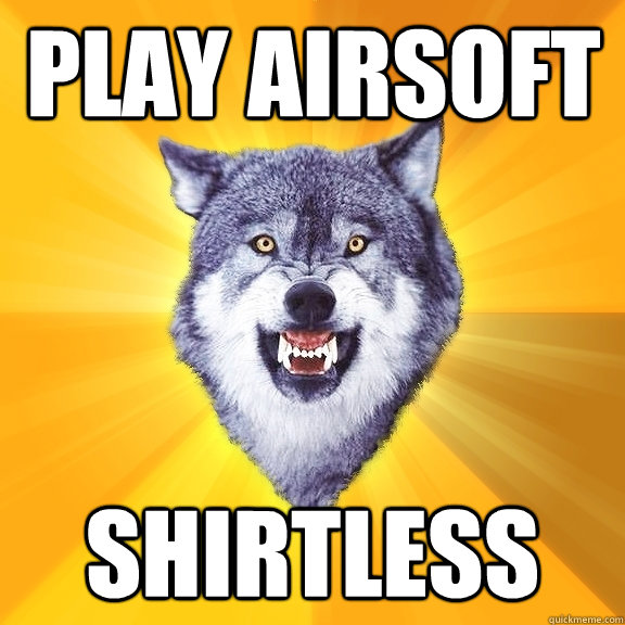 Play Airsoft Shirtless  Courage Wolf