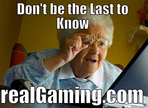 DON'T BE THE LAST TO KNOW  REALGAMING.COM Grandma finds the Internet