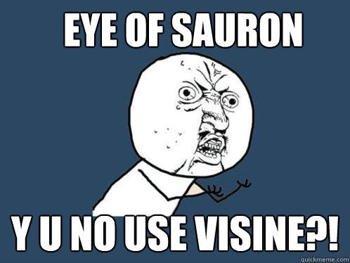 eye of sauron y u no use visine?! - eye of sauron y u no use visine?!  Y U No