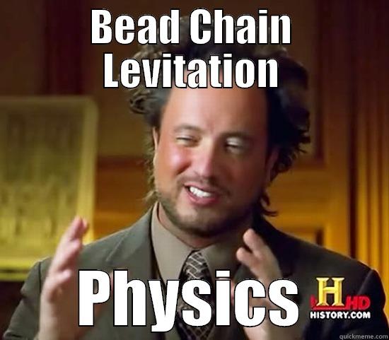 BEAD CHAIN LEVITATION PHYSICS Ancient Aliens