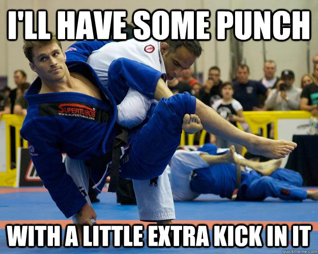 I'll have some punch with a little extra kick in it  Ridiculously Photogenic Jiu Jitsu Guy