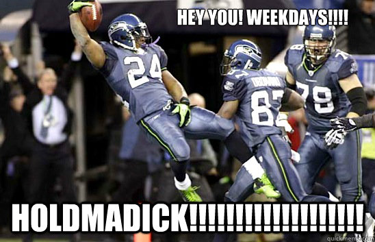 Hey YOU! WEEKDAYS!!!! HOLDMADICK!!!!!!!!!!!!!!!!!!! Caption 3 goes here  Beast Mode Weekends