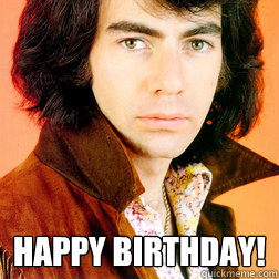  Happy Birthday!  -  Happy Birthday!   Neil Diamond