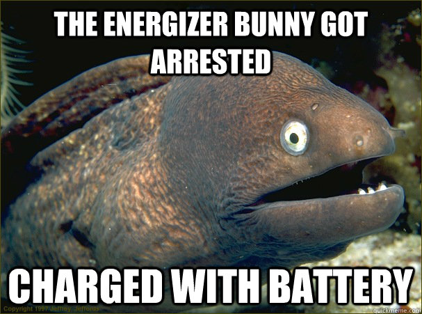 kofferbak Correspondentie Daarbij The Energizer Bunny got arrested charged with battery - Bad Joke Eel -  quickmeme