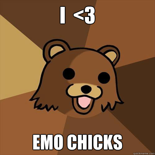 i  <3 emo chicks  Pedobear