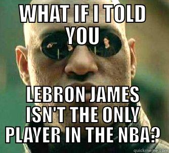 Lebron  - WHAT IF I TOLD YOU LEBRON JAMES ISN'T THE ONLY PLAYER IN THE NBA? Matrix Morpheus