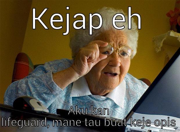 KEJAP EH AKU KAN LIFEGUARD, MANE TAU BUAT KEJE OPIS Grandma finds the Internet