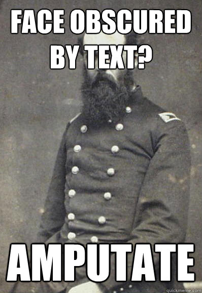 Face obscured by text? amputate  Civil War Doctor