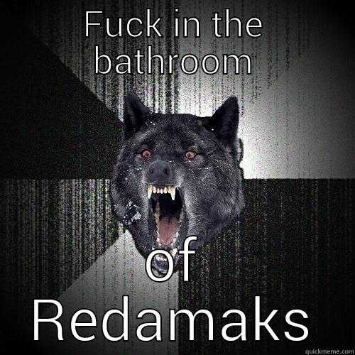 FUCK IN THE BATHROOM OF REDAMAKS Insanity Wolf