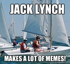 Jack Lynch Makes a lot of Memes!  JACK