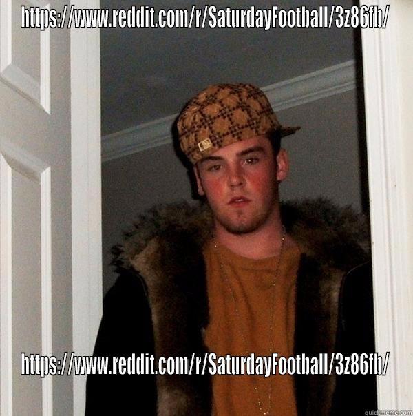 xcvxdvb zxdvzs - HTTPS://WWW.REDDIT.COM/R/SATURDAYFOOTBALL/3Z86FB/ HTTPS://WWW.REDDIT.COM/R/SATURDAYFOOTBALL/3Z86FB/ Scumbag Steve