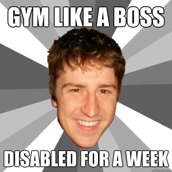 Gym Like a boss Disabled for a week  