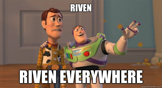 Riven Riven everywhere  Toy Story Everywhere