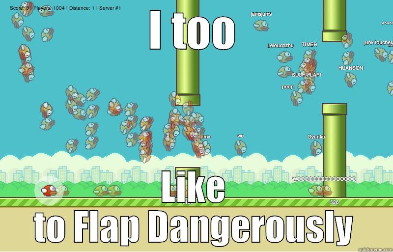 Flappy death - I TOO LIKE TO FLAP DANGEROUSLY Misc