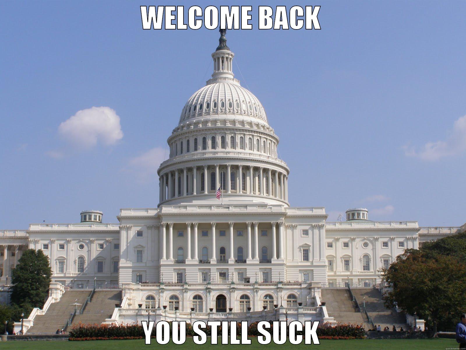 Scumbag Congress - WELCOME BACK YOU STILL SUCK Misc