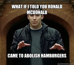 What if I told you Ronald McDonald came to abolish hamburgers  Jefferson Bethke