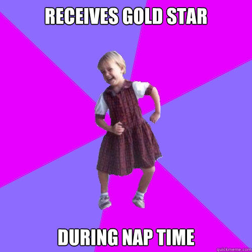Receives gold star during nap time  