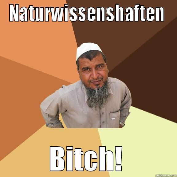 NATURWISSENSHAFTEN BITCH! Ordinary Muslim Man