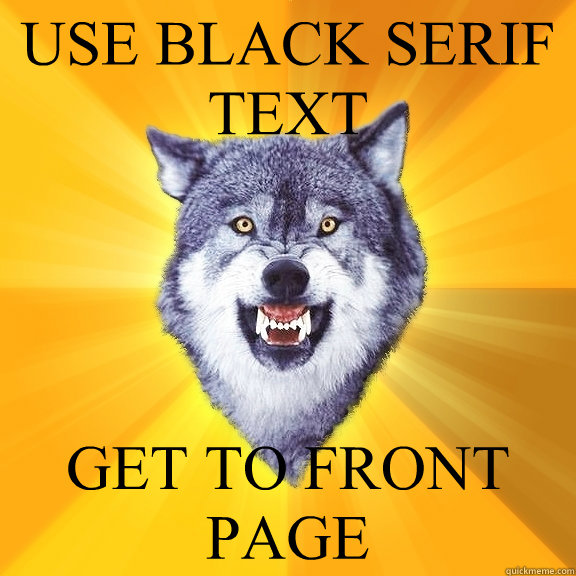 USE BLACK SERIF TEXT GET TO FRONT PAGE  Courage Wolf