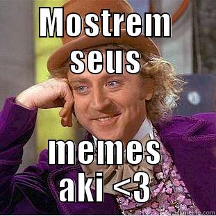 MOSTREM SEUS MEMES AKI <3 Condescending Wonka