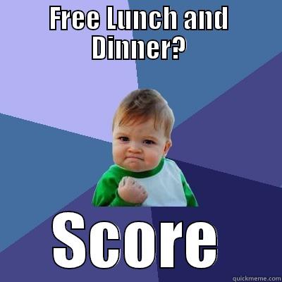 Some Great Luck - FREE LUNCH AND DINNER? SCORE Success Kid