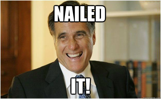 Nailed it!  Mitt Romney