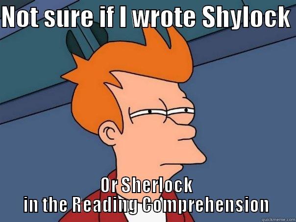 NOT SURE IF I WROTE SHYLOCK  OR SHERLOCK IN THE READING COMPREHENSION Futurama Fry