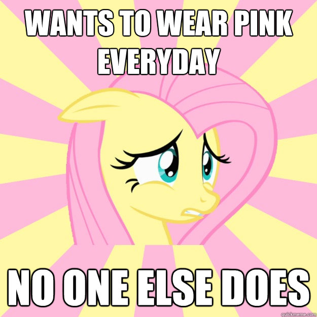 Wants to wear pink everyday no one else does  Socially awkward brony