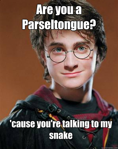 Are you a Parseltongue? 'cause you're talking to my snake - Are you a Parseltongue? 'cause you're talking to my snake  Arousing Harry Potter