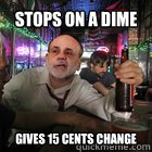 Stops on a dime Gives 15 cents change  