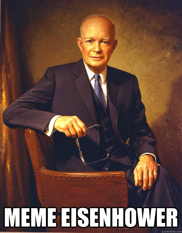  Meme Eisenhower -  Meme Eisenhower  Eisenhower