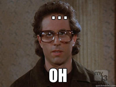  . . . Oh  Hipster Seinfeld