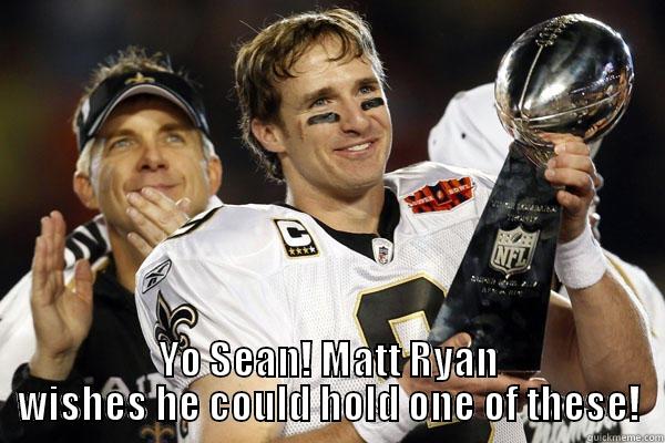  YO SEAN! MATT RYAN WISHES HE COULD HOLD ONE OF THESE! Misc